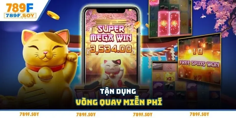 Tận dụng vòng quay miễn phí