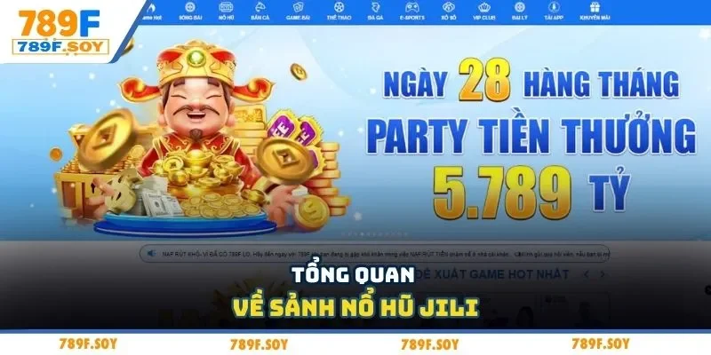 Tổng quan về sảnh nổ hũ Jili