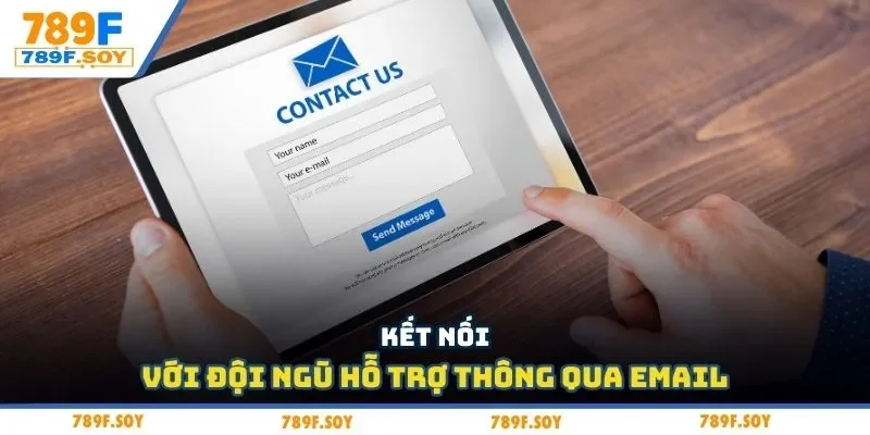 Kết nối với đội ngũ hỗ trợ thông qua email