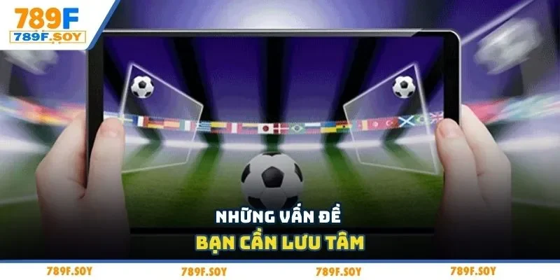 Những vấn đề bạn cần lưu tâm