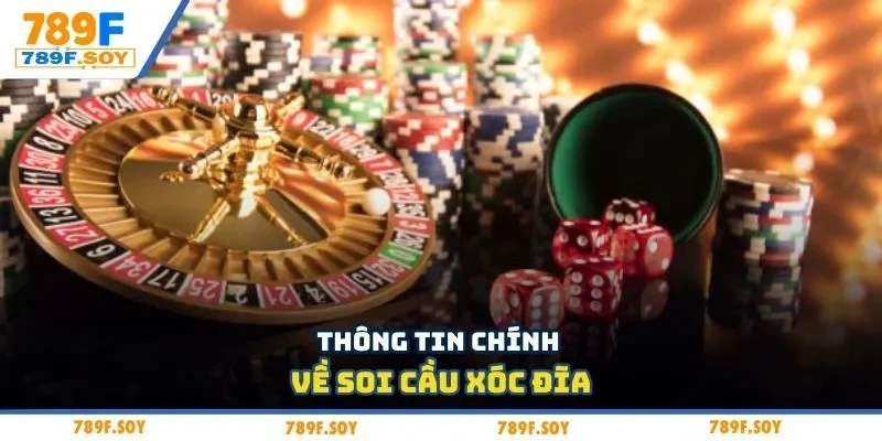 Thông tin chính về soi cầu xóc đĩa