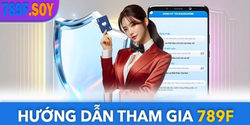 Hướng dẫn tham gia nhà cái 789F