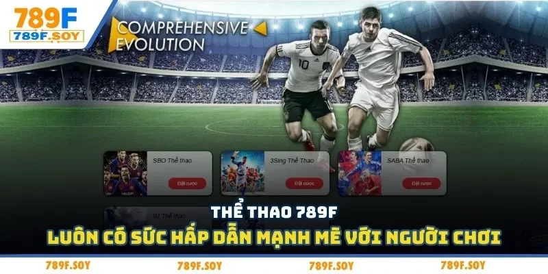 Thể thao 789f luôn có sức hấp dẫn mạnh mẽ với người chơi